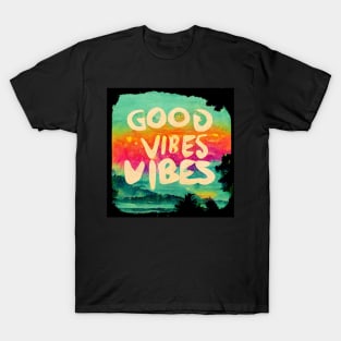 Double dose of Good Vibes. T-Shirt